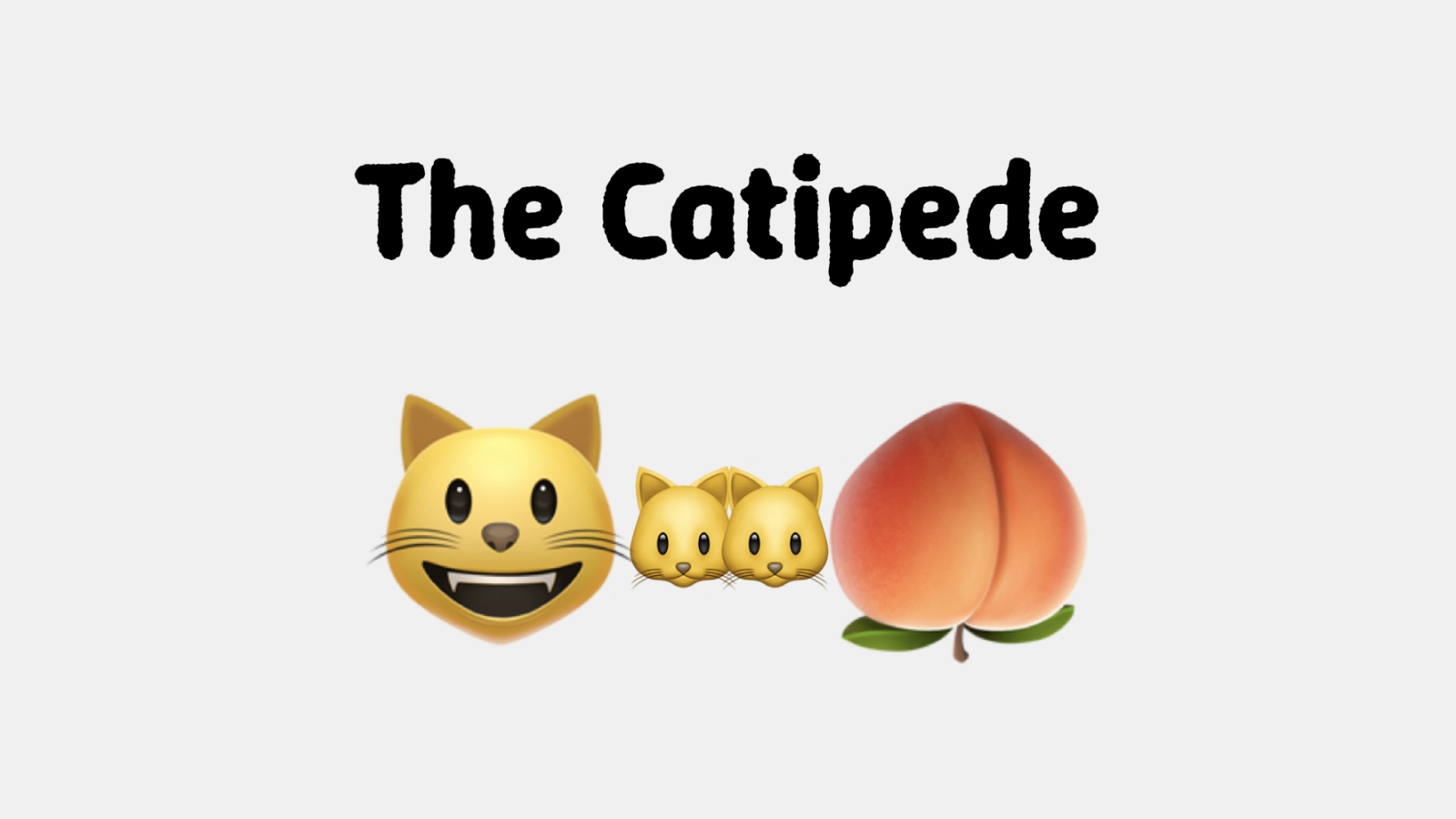The Catipede
