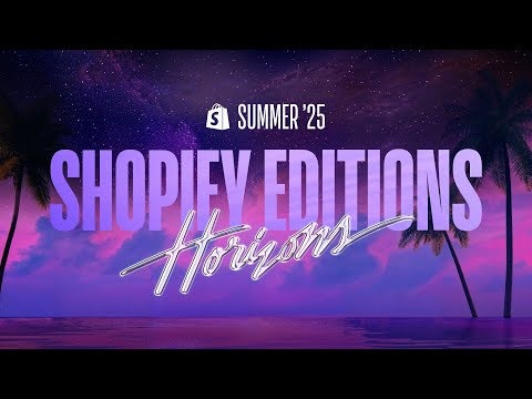 Shopify Summer 25'
