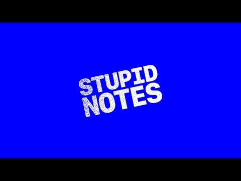 Stupid Notes